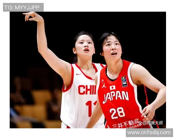 中国女篮对阵日本的精彩对决结果揭晓引发球迷热议